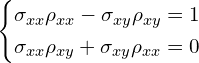 \left\{  \begin{aligned} & \sigma_{xx} \rho_{xx} - \sigma_{xy}\rho_{xy}=1 \\   & \sigma_{xx} \rho_{xy} + \sigma_{xy}\rho_{xx}=0  \end{aligned}  \right.